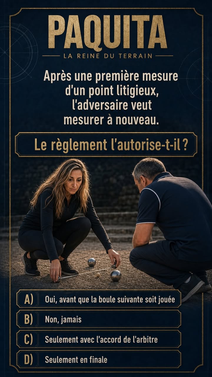 Quiz Paquita : Après une première mesure d'un point litigieux, l'adversaire peut-il demander une nouvelle mesure